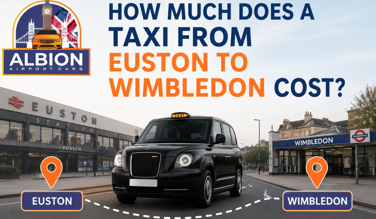 How Much Does a Taxi from Euston to Wimbledon Cost