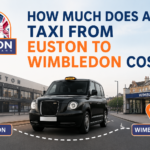 How Much Does a Taxi from Euston to Wimbledon Cost